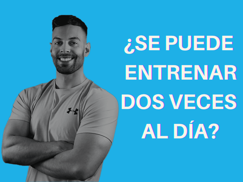 ¿Se puede entrenar dos veces al dia?